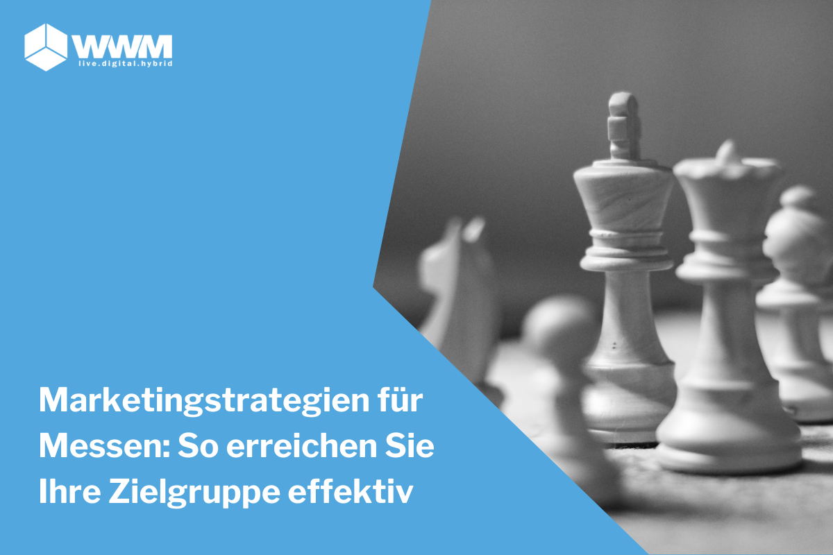 Marketing-strategien für Messen: So erreichen Sie Ihre Zielgruppe effektiv