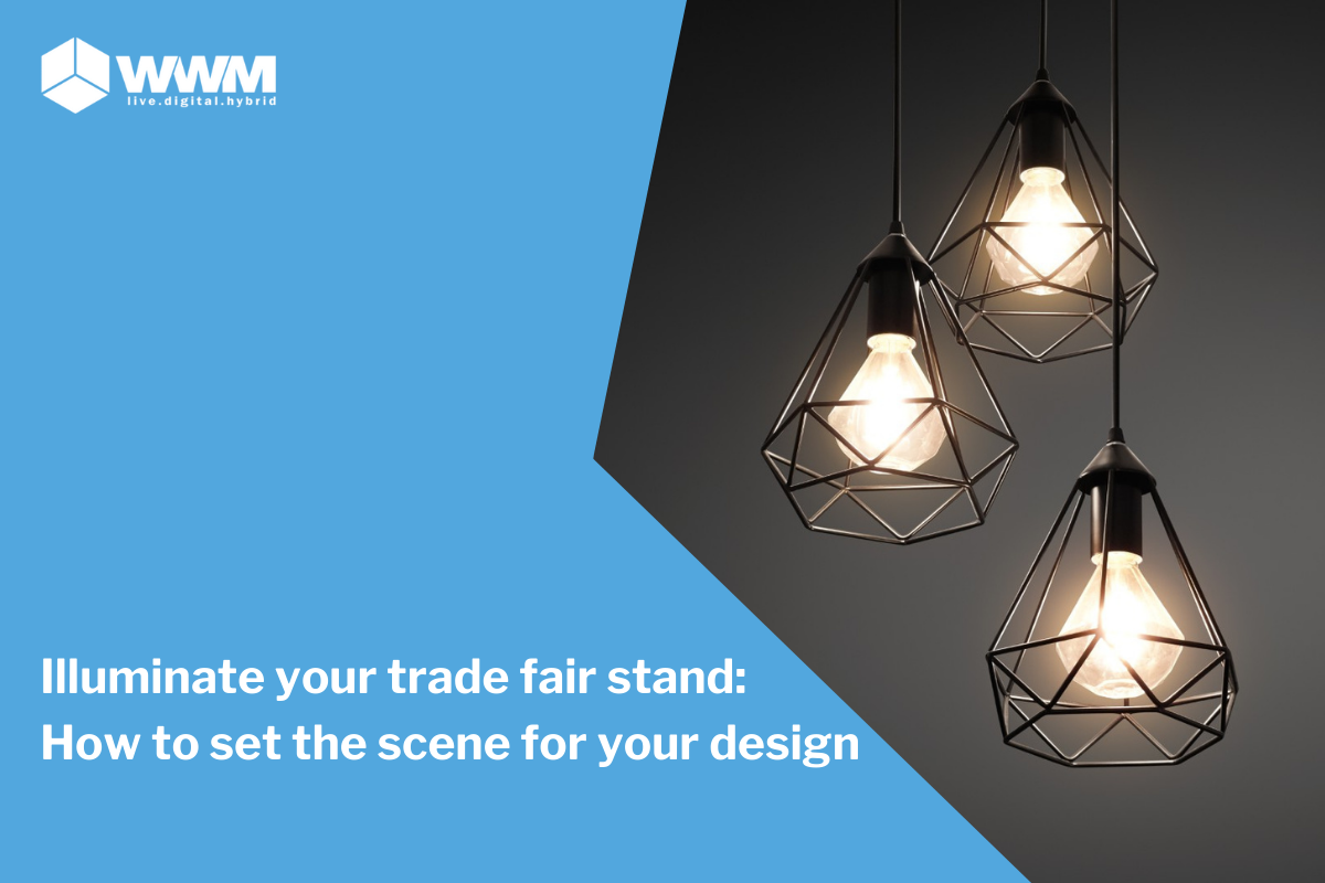Illuminate your trade fair stand: How to set the scene for your design