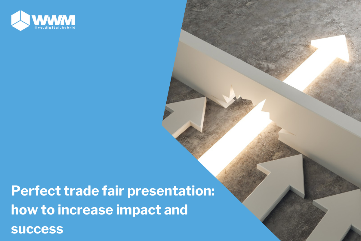 Perfect trade fair presentation: how to increase impact and success