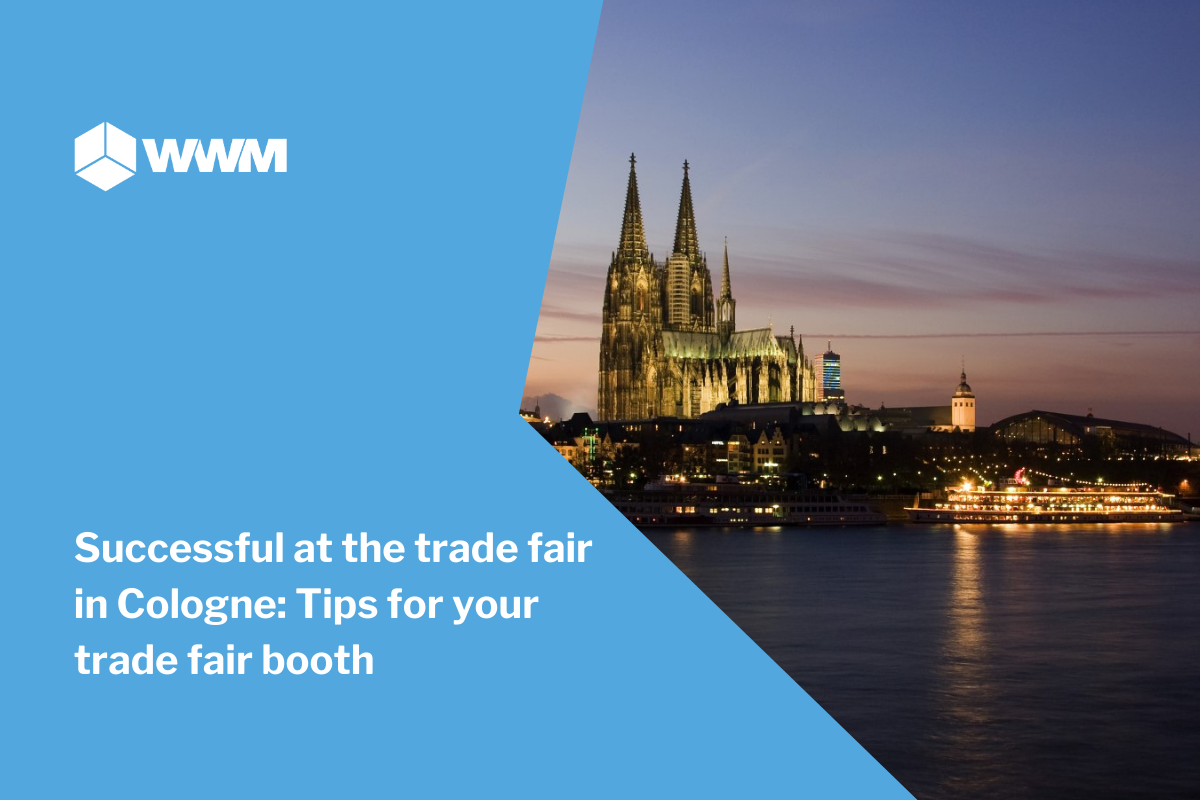 Successful at the trade fair in Cologne: Tips for your trade fair booth