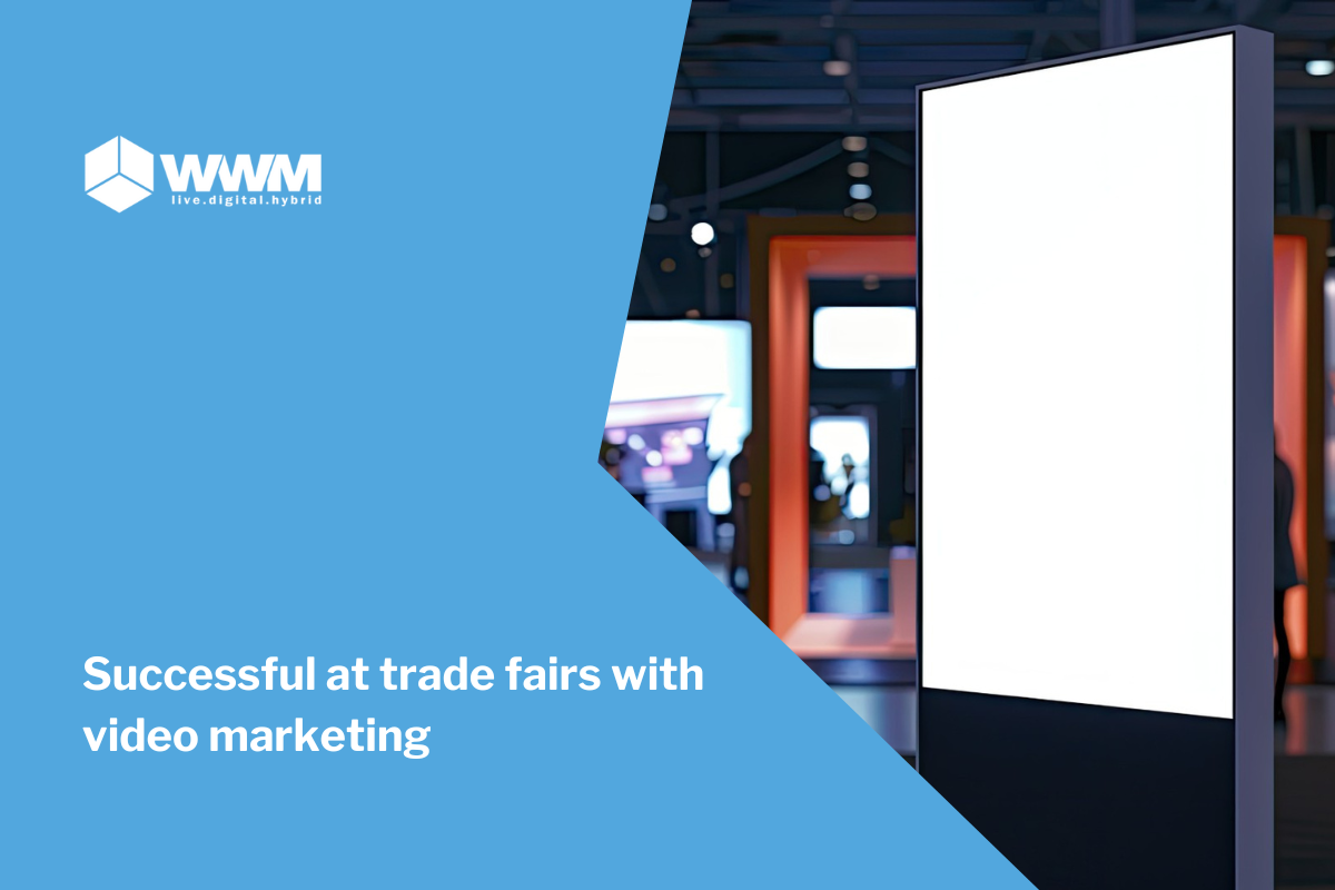 Successful at trade fairs with video marketing