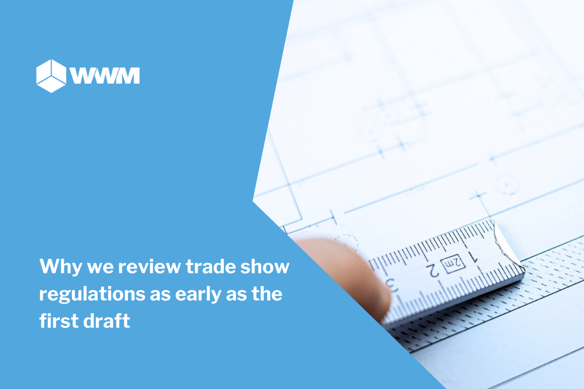Why we review trade show regulations as early as the first draft