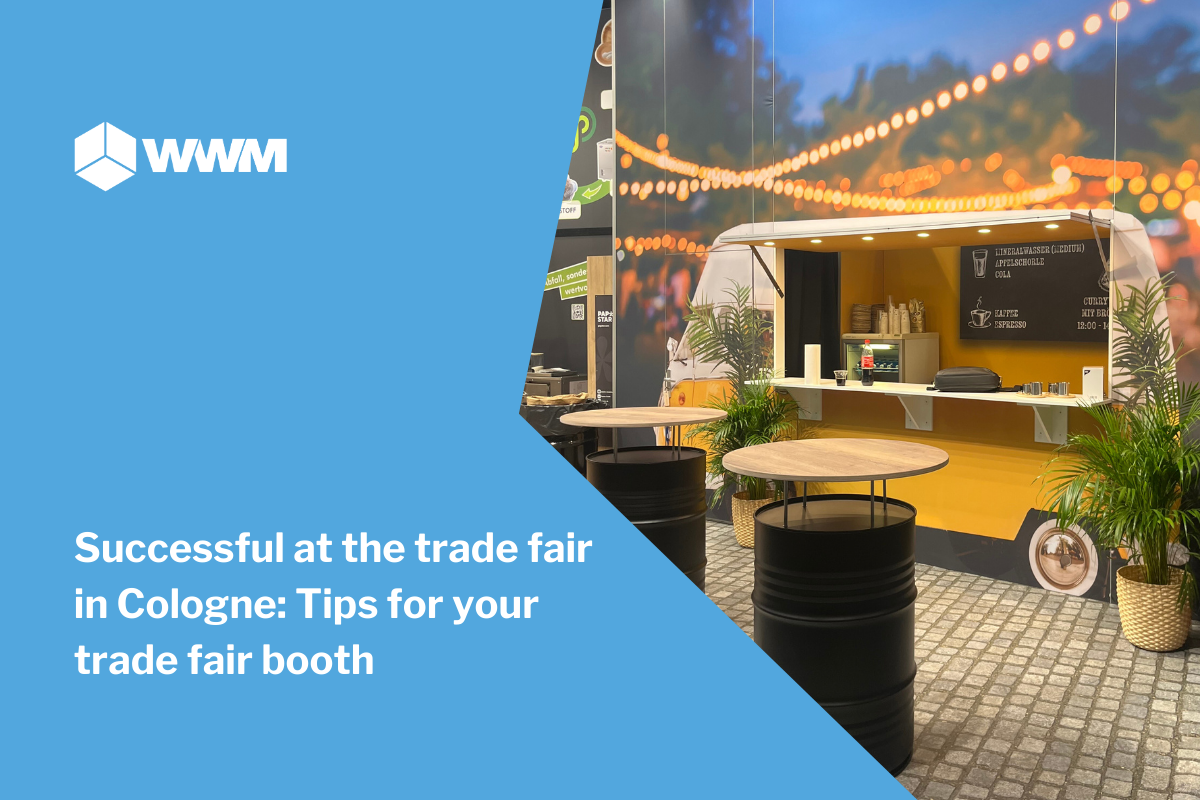 Successful at the trade fair in Cologne: Tips for your trade fair booth