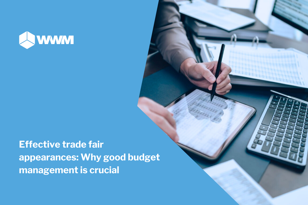 Effective trade fair appearances: Why good budget management is crucial