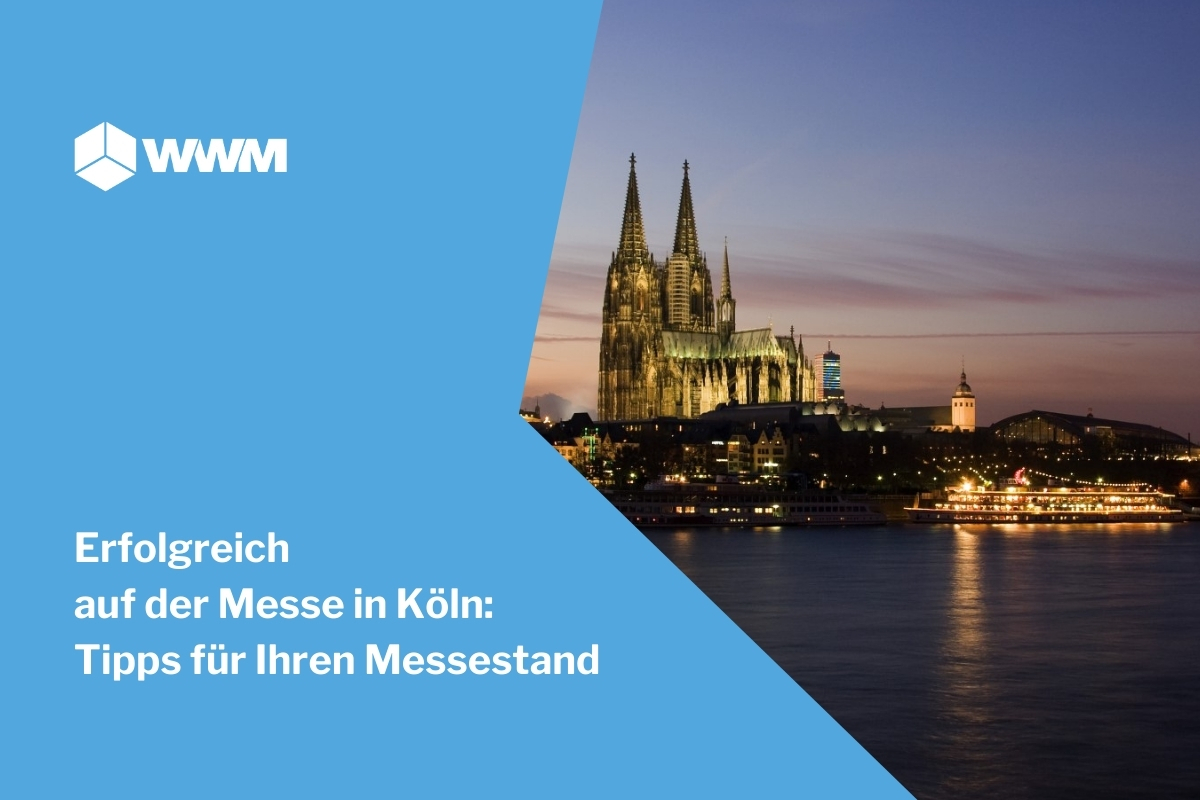 Erfolgreich auf der Messe in Köln: Tipps für Ihren Messestand