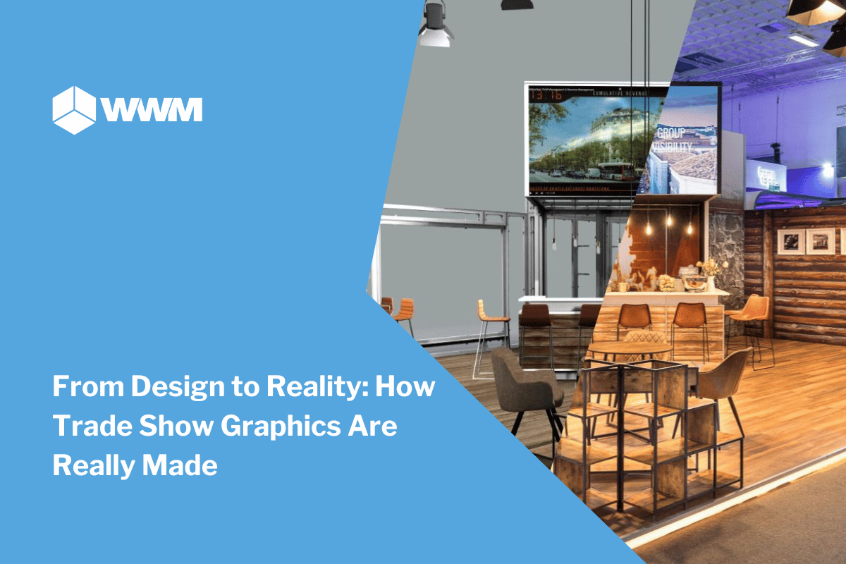 From Design to Reality: How Trade Show Graphics Are Really Made