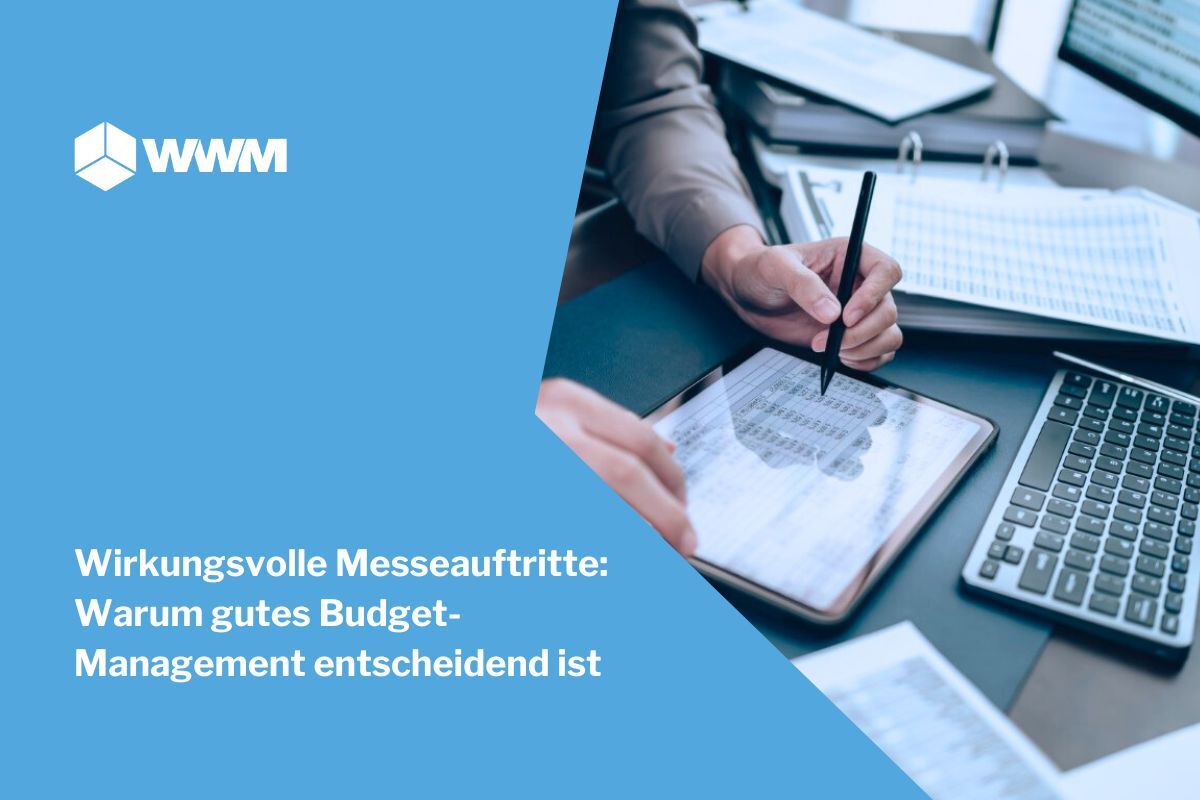Wirkungsvolle Messeauftritte: Warum gutes Budget-Management entscheidend ist