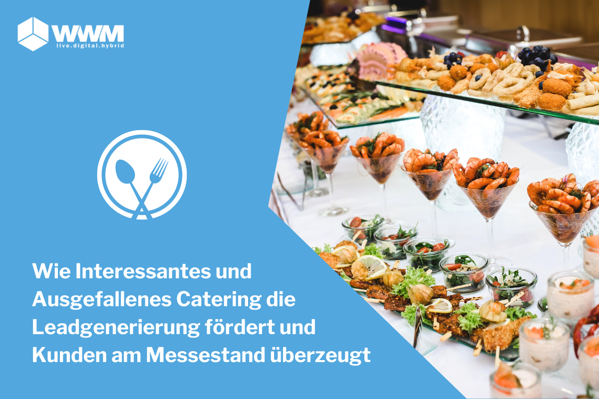 Interessantes und Ausgefallenes Catering fördert Leadgenerierung